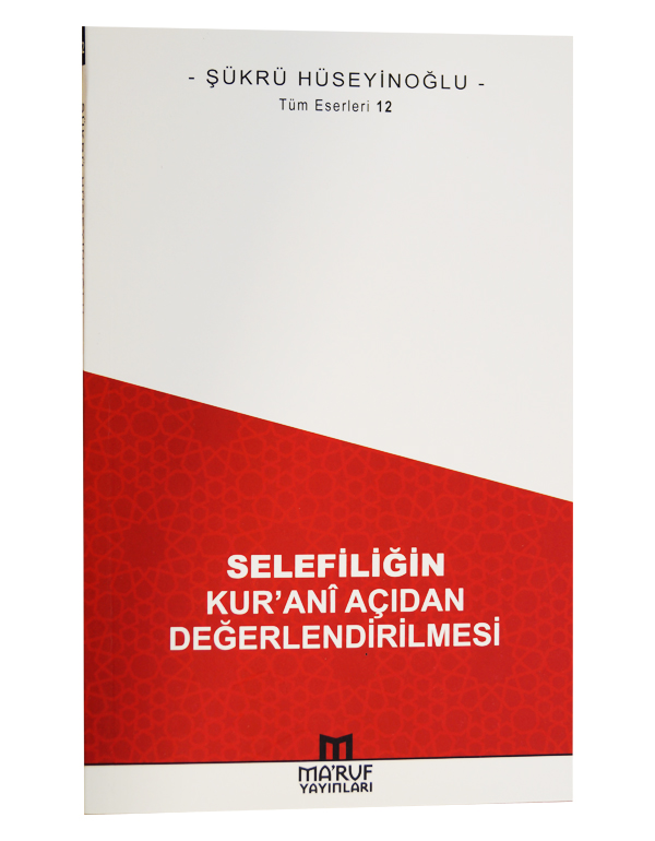 Selefili&gbreve;in Kur'an&icirc; A&ccedil;&inodot;dan De&gbreve;erlendirilmesi