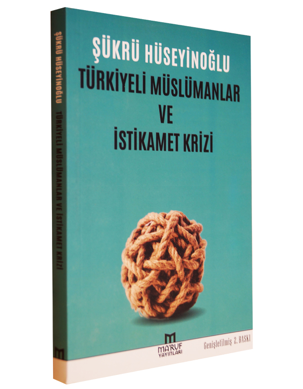 T&uuml;rkiyeli M&uuml;sl&uuml;manlar ve &Idot;stikamet Krizi